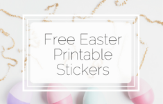 Free Printable Easter Stickers - Little Miss Rose for Free Printable Happy Easter Stickers