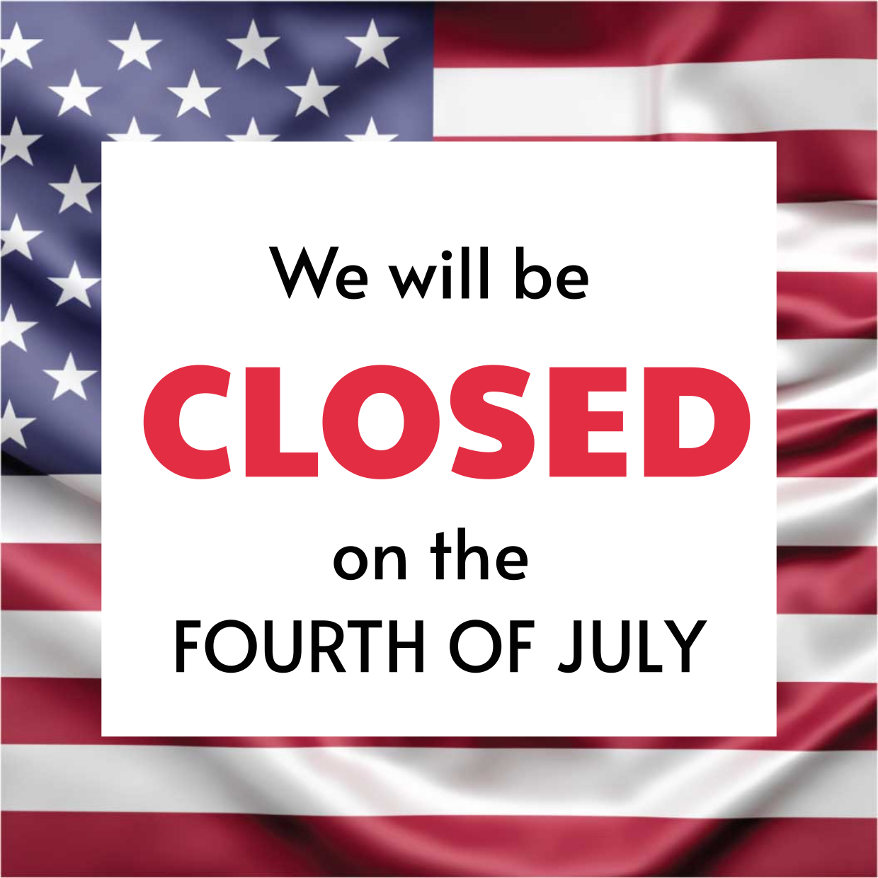 American Flag-Themed Closed On 4Th Of July Sign Template | Square for Free 4th of July Closed Sign Template