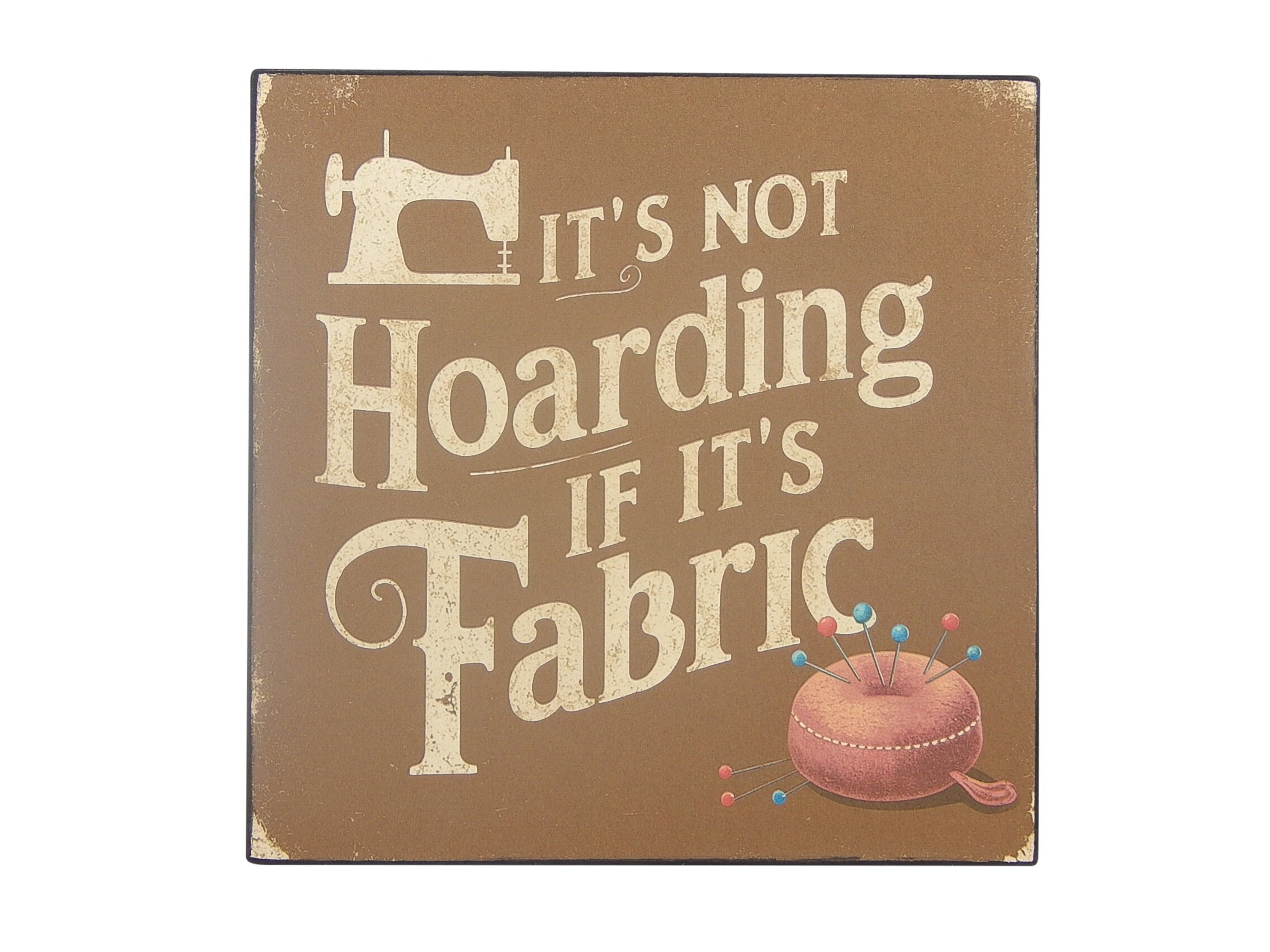 It&amp;#039;S Not Hoarding If It&amp;#039;S Fabric Wooden Sign Wall Art Decor Funny throughout Free Printable Funny Fabric Hoard Jokes