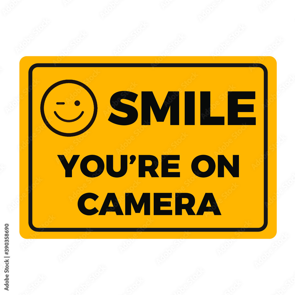 Smile You&amp;#039;Re On Camera Sign. Warning Sign Template. Eps10 Vector regarding Free Printable Smile You’Re on Camera Signs