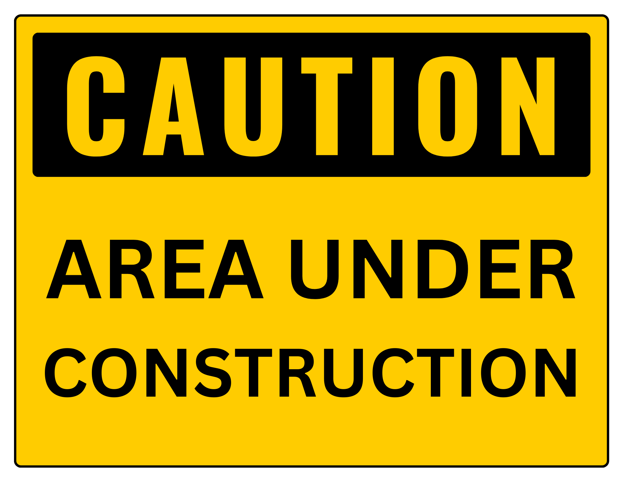 Caution Area Under Construction Sign Caution Area Under Construction Sign