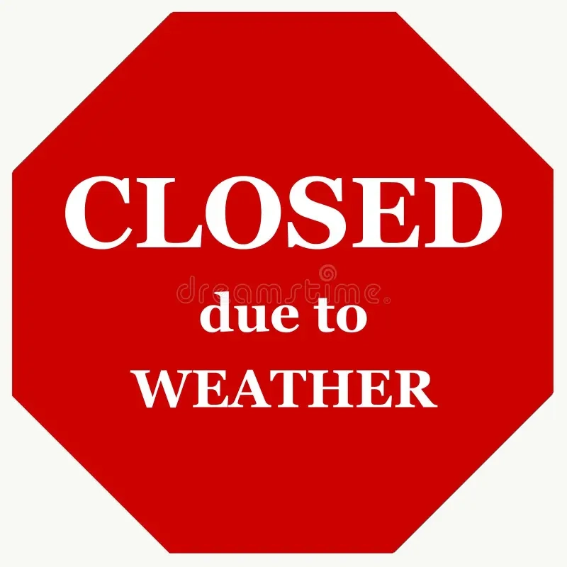 Closed Due To Weather Closed Due To Weather