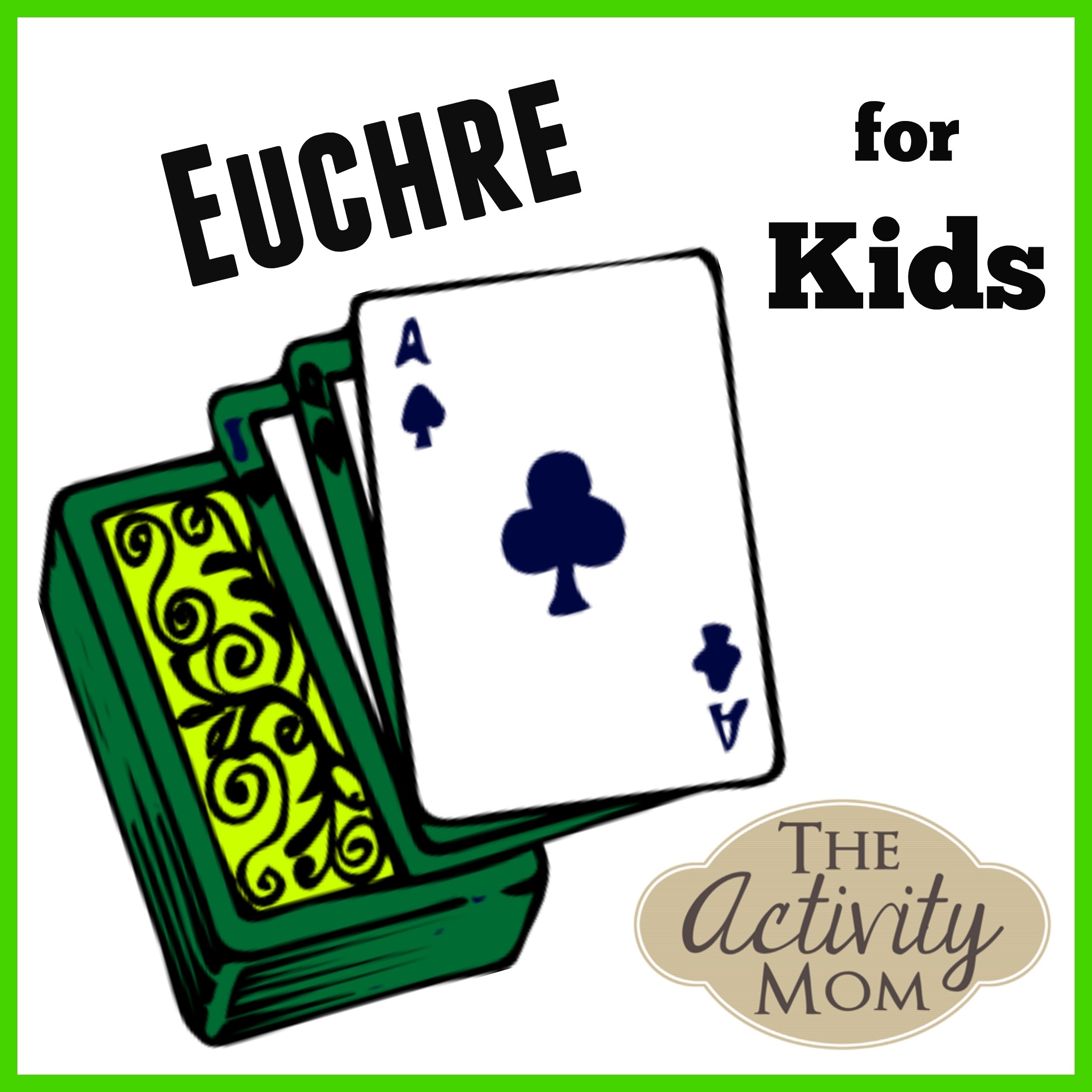 Euchre For Kids Euchre For Kids