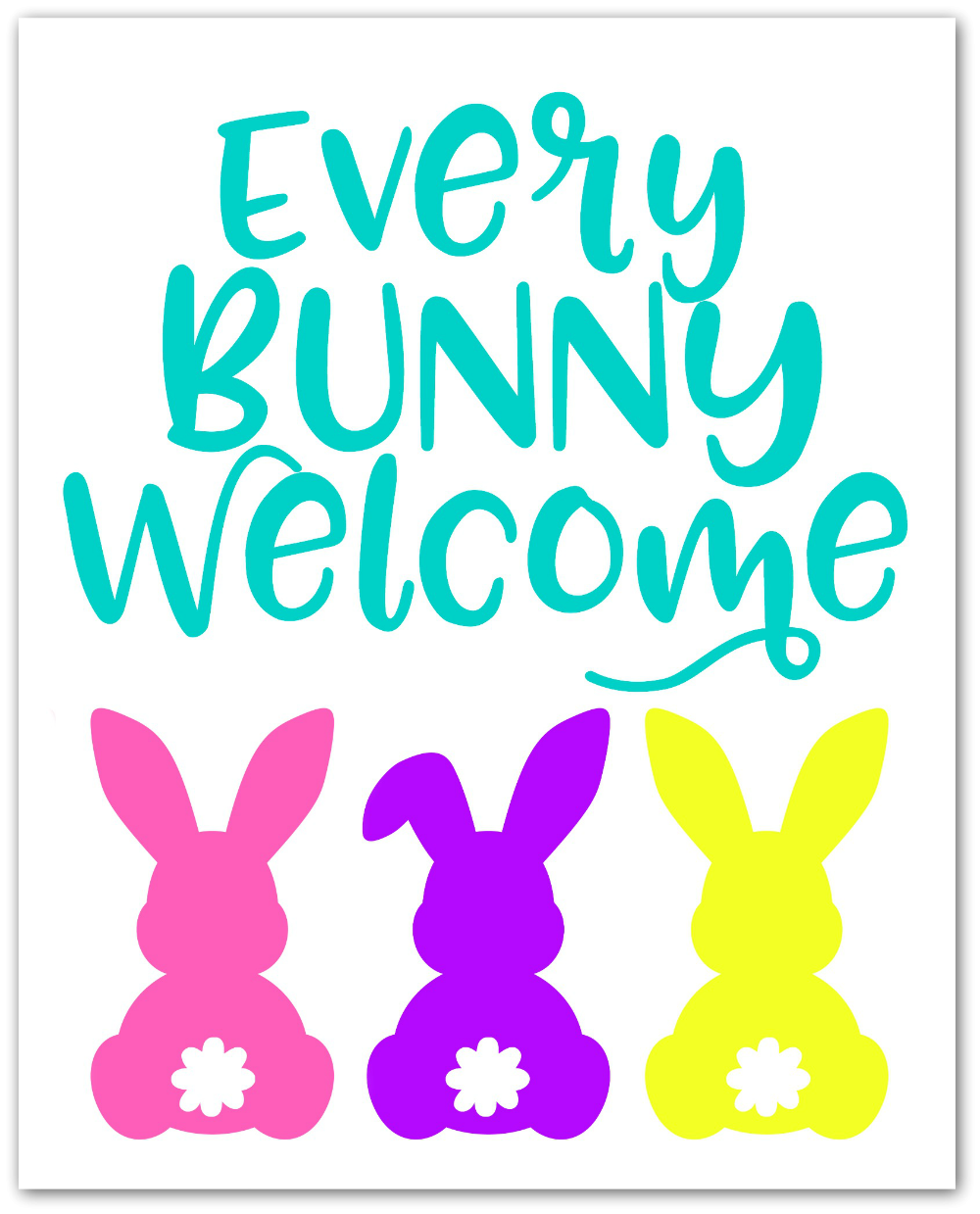 Every Bunny Welcome Free Printable