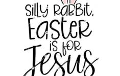 Silly Rabbit Easter If For Jesus Svg Easter Is For Jesus Svg
