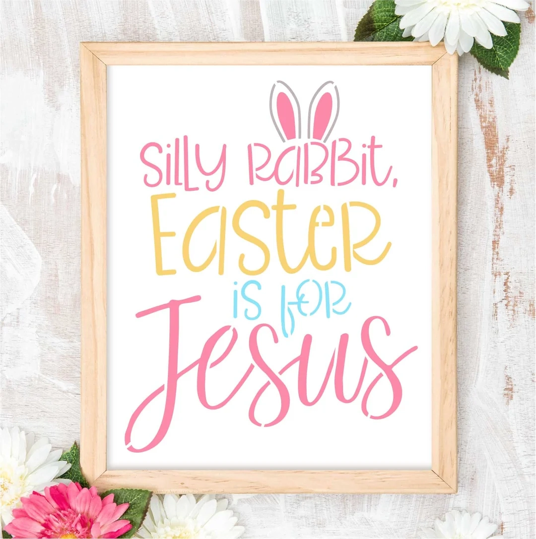 Silly Rabbit Easter Is For Jesus Reusable Stencil Silly Rabbit Easter Is For Jesus Reusable Stencil