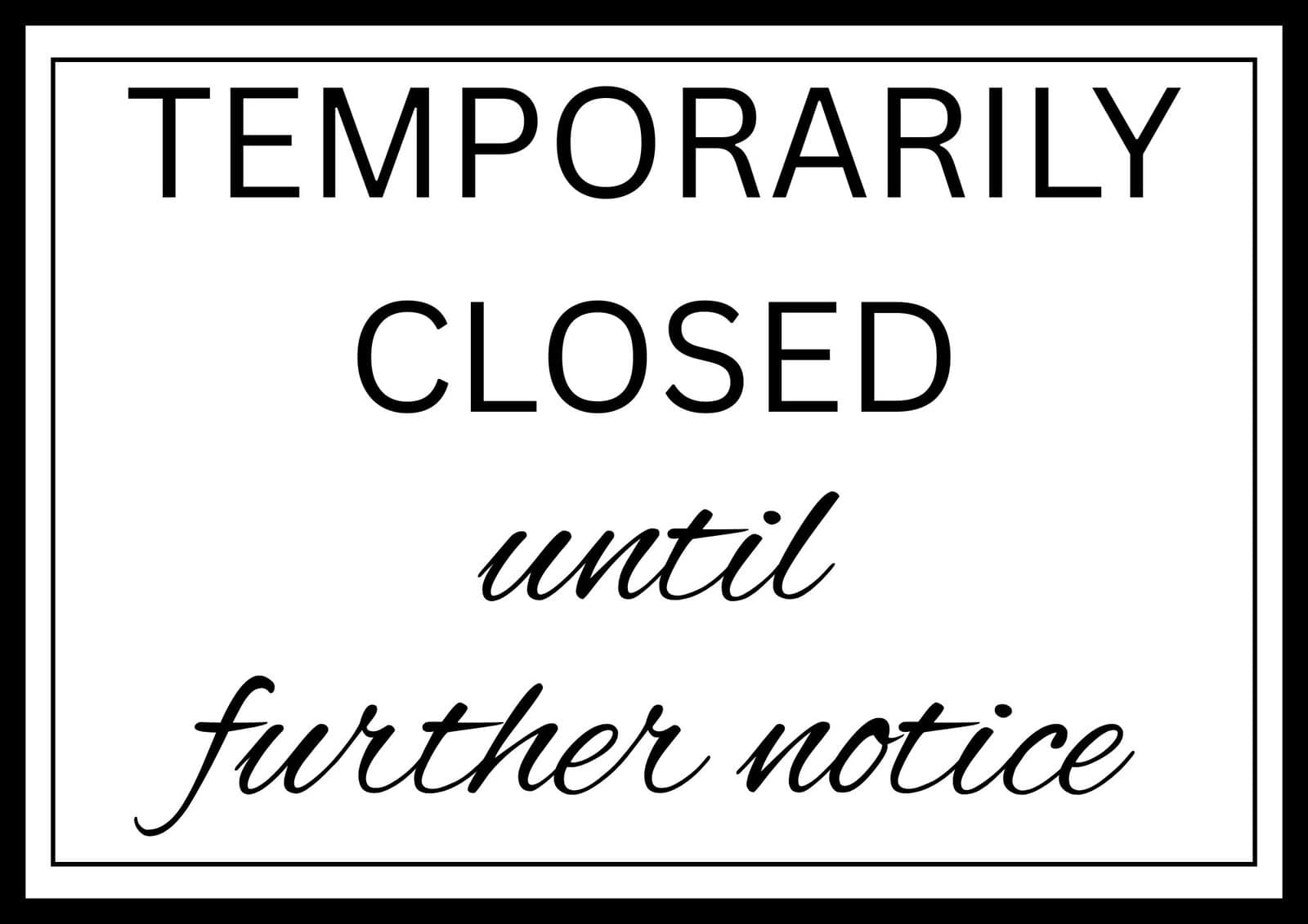 Temporarily Closed Sign Printable 30 Free Templates Temporarily Closed Sign Printable 30 Free Templates